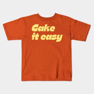 Cake it easy Kids T-Shirt